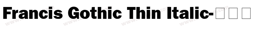 Francis Gothic Thin Italic字体转换